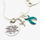 Teal Ribbon Necklace - I Can All Things Through Christ Who Strengthens Me