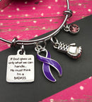 Pick Your Ribbon Bracelet - If God Gives Us Only What We Can Handle, He Must Think I'm A Badass - Rock Your Cause Jewelry