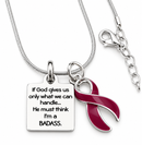 Burgundy Ribbon Necklace  - If God Gives Us Only What We Can Handle He Must Think I'm A Badass