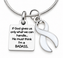 White Ribbon Necklace - If God Gives Us What We Can Handle, He Must Think I'm A Badass