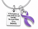 Purple Ribbon Necklace - If God Gives Us Only What We Can Handle... He Must Think I'm a Badass