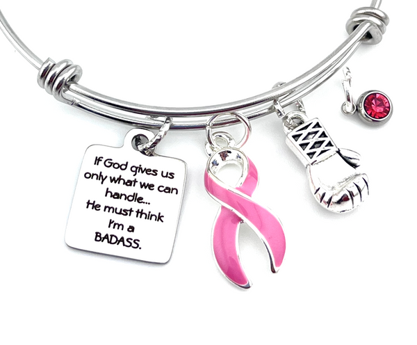 Pink Ribbon Charm Bracelet - If God Gives Us Only What We Can Handle ... He Must Think I'm A Badass