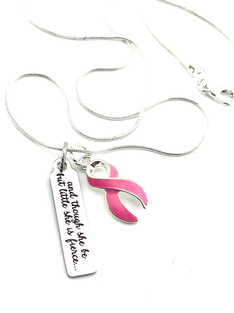 Pink Ribbon Necklace  - and Though She Be But Little, She is Fierce Necklace - Rock Your Cause Jewelry