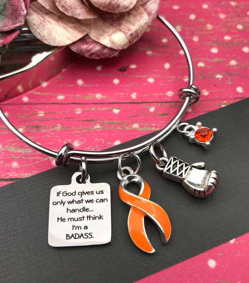 Orange Ribbon Charm Bracelet - If God Gives Us Only What We Can Handle ... He Must Think I'm a Badass - Rock Your Cause Jewelry