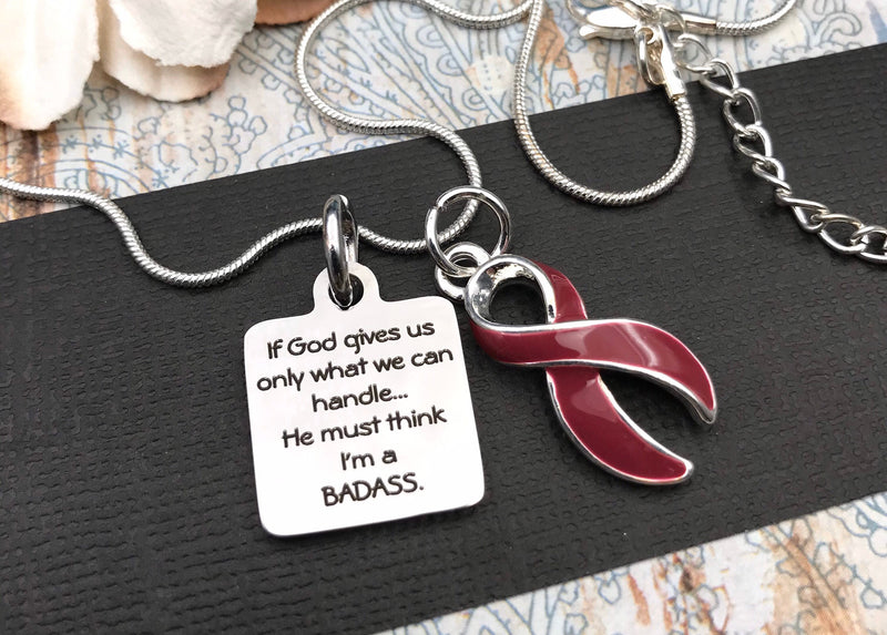 Burgundy Ribbon Necklace  - If God Gives Us Only What We Can Handle He Must Think I'm A Badass - Rock Your Cause Jewelry