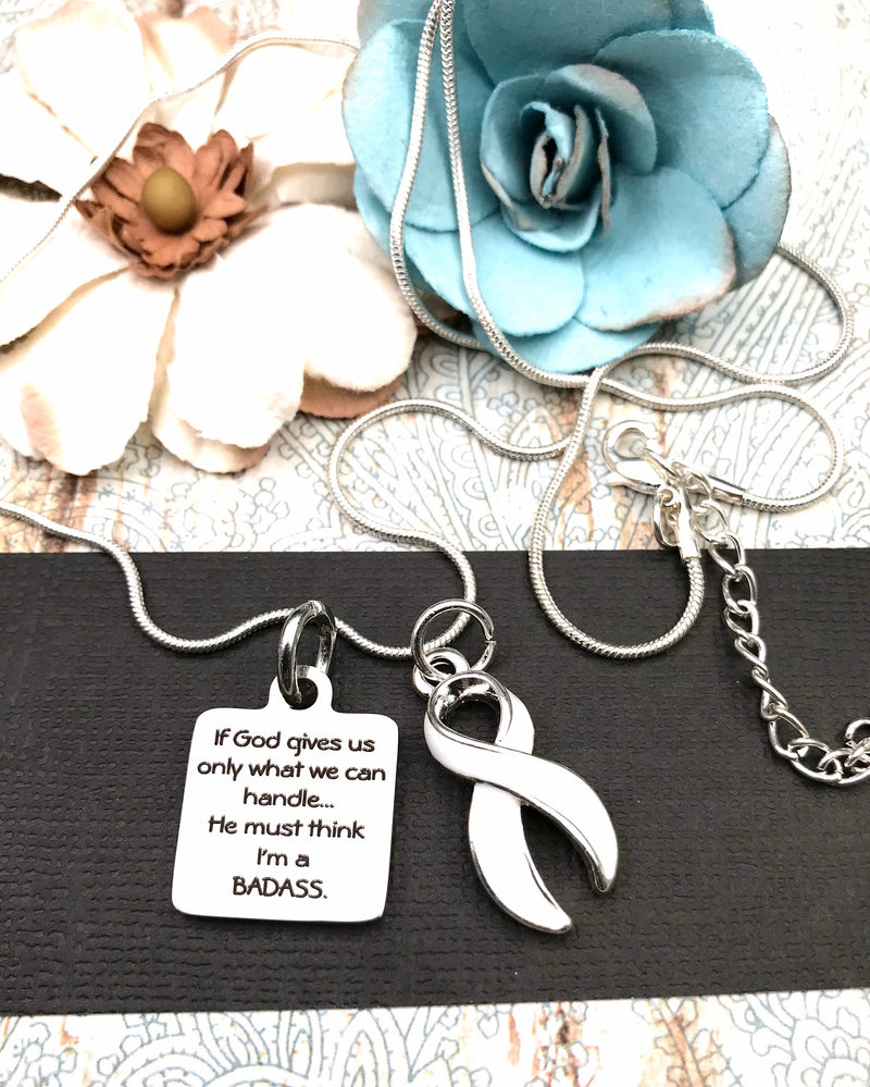 White Ribbon Necklace - If God Gives Us What We Can Handle, He Must Think I'm A Badass - Rock Your Cause Jewelry