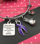 Purple Ribbon Charm Bracelet - If God Gives Us Only What We Can Handle ... He Must Think I'm a Badass - Rock Your Cause Jewelry