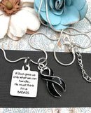 Black Ribbon Awareness Necklace - If God Gives Us Only What We Can Handle, He Must Think I'm A BADASS - Rock Your Cause Jewelry