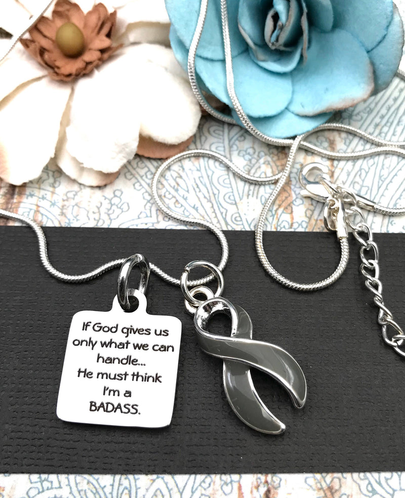 Gray (Grey) Ribbon Necklace -  If God Gives Us Only What We Can Handle, He Must Think I'm a BADASS - Rock Your Cause Jewelry