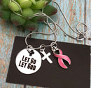 Pink Ribbon Necklace - Let Go Let God / Encouragement Gift - Rock Your Cause Jewelry